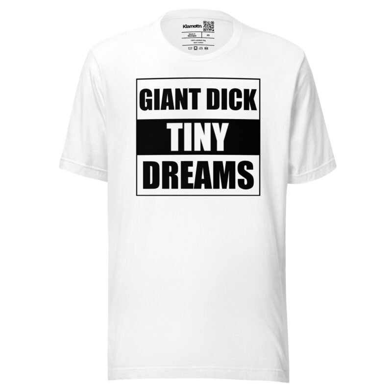 Giant Dick Tiny Dreams Unisex-T-Shirt – T-Shirts – klamottn.de
