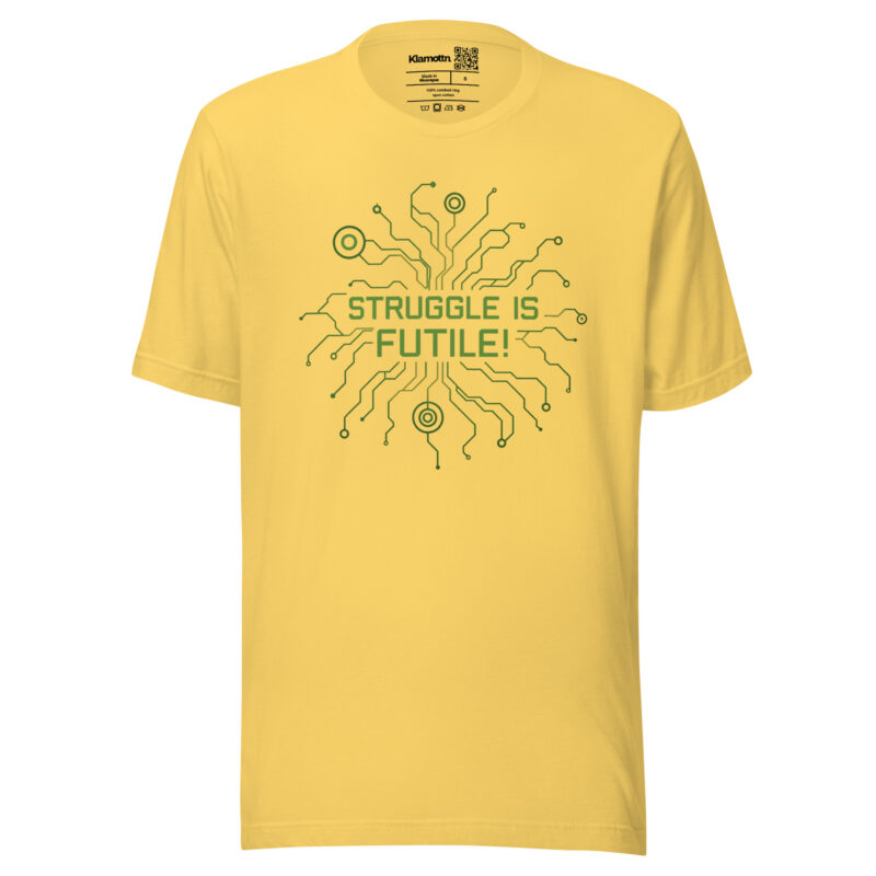 Struggle is futile Unisex-T-Shirt – T-Shirts – klamottn.de