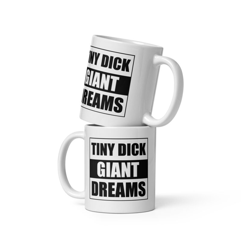 Tiny Dick Giant Dreams Tasse – Home & Living – klamottn.de