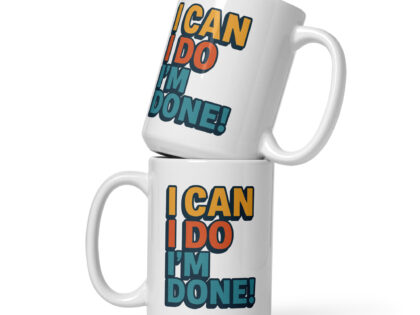 I Can I Do I'm Done Tasse – Home & Living – klamottn.de I Can I Do I'm Done Tasse – Home & Living – klamottn.de