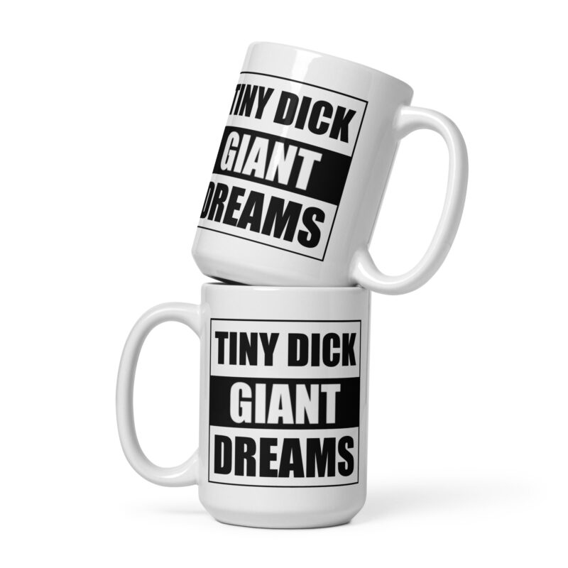 Tiny Dick Giant Dreams Tasse – Home & Living – klamottn.de