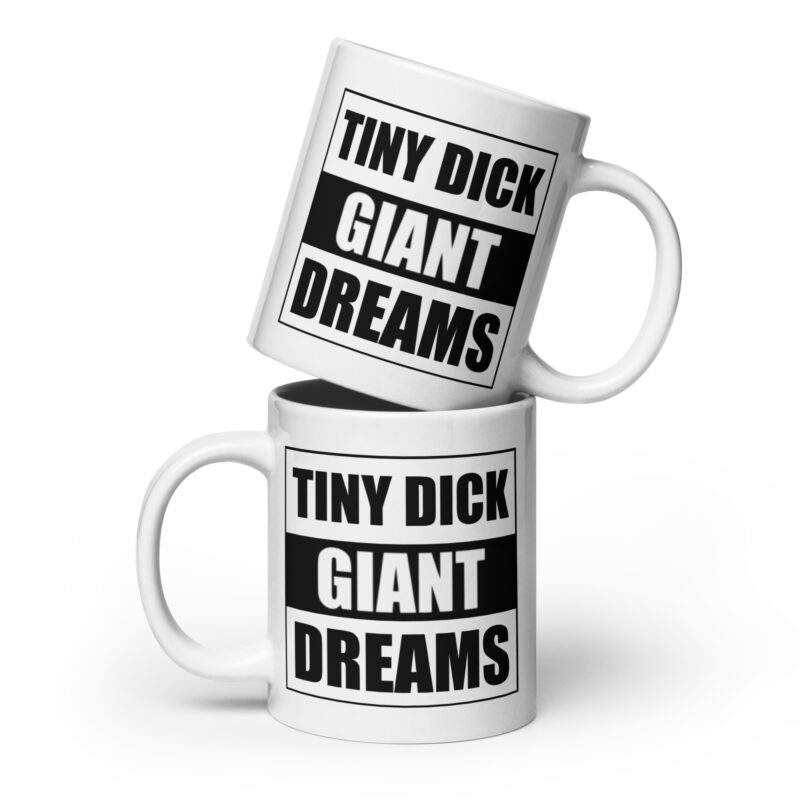Tiny Dick Giant Dreams Tasse – Home & Living – klamottn.de