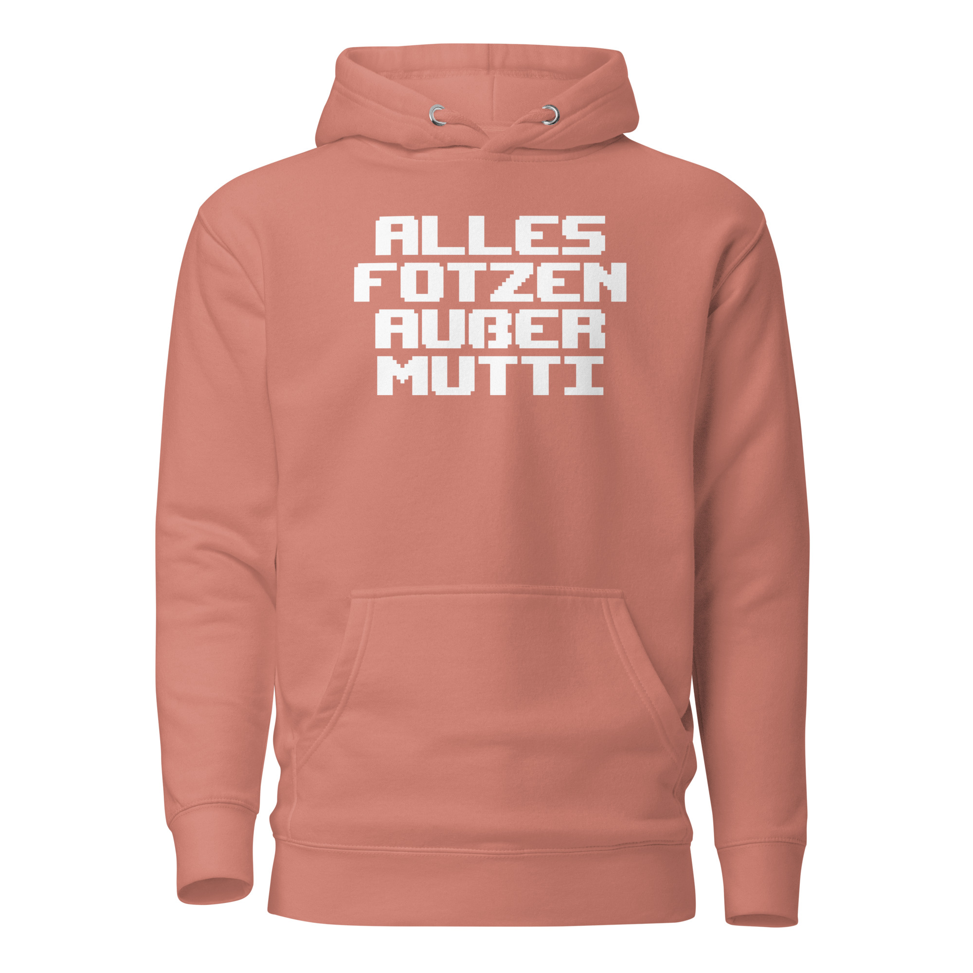 Alles Fotzen außer Mutti Unisex-Kapuzenpullover – Hoodies – klamottn.de Alles Fotzen außer Mutti Unisex-Kapuzenpullover – Hoodies – klamottn.de