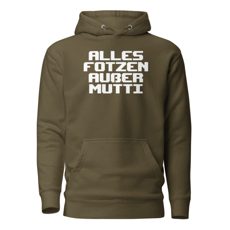 Alles Fotzen außer Mutti Unisex-Kapuzenpullover – Hoodies – klamottn.de