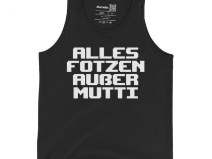 Alles Fotzen außer Mutti Unisex-Tank-Top – Tank Tops – klamottn.de Alles Fotzen außer Mutti Unisex-Tank-Top – Tank Tops – klamottn.de