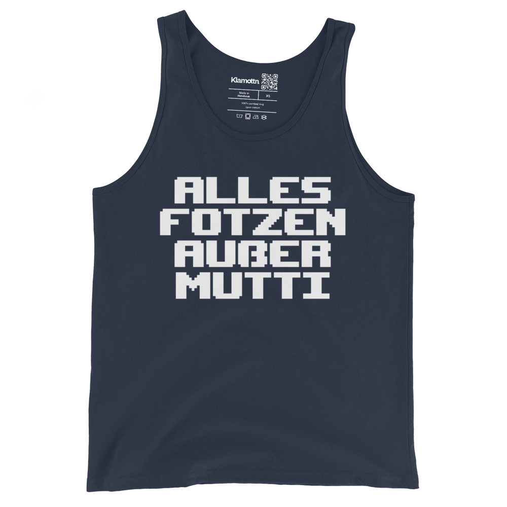 Alles Fotzen außer Mutti Unisex-Tank-Top – Tank Tops – klamottn.de Alles Fotzen außer Mutti Unisex-Tank-Top – Tank Tops – klamottn.de