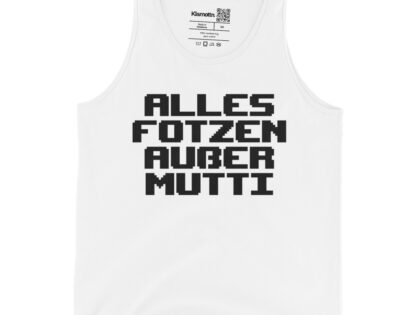 Alles Fotzen außer Mutti Unisex-Tank-Top – Tank Tops – klamottn.de Alles Fotzen außer Mutti Unisex-Tank-Top – Tank Tops – klamottn.de