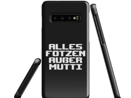 Alles Fotzen außer Mutti Snapcase Samsung®-Hülle – Accessoires – klamottn.de Alles Fotzen außer Mutti Snapcase Samsung®-Hülle – Accessoires – klamottn.de