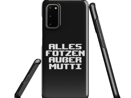 Alles Fotzen außer Mutti Snapcase Samsung®-Hülle – Accessoires – klamottn.de