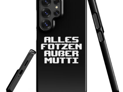 Alles Fotzen außer Mutti Snapcase Samsung®-Hülle – Accessoires – klamottn.de Alles Fotzen außer Mutti Snapcase Samsung®-Hülle – Accessoires – klamottn.de