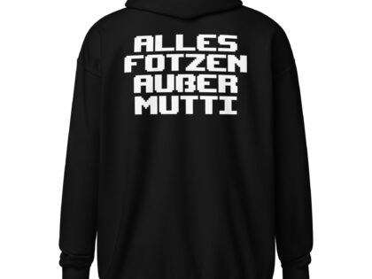 Alles Fotzen außer Mutti Unisex Heavy-Blend Zip Hoodie – Zip Hoodies – klamottn.de Alles Fotzen außer Mutti Unisex Heavy-Blend Zip Hoodie – Zip Hoodies – klamottn.de