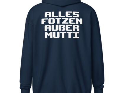 Alles Fotzen außer Mutti Unisex Heavy-Blend Zip Hoodie – Zip Hoodies – klamottn.de Alles Fotzen außer Mutti Unisex Heavy-Blend Zip Hoodie – Zip Hoodies – klamottn.de