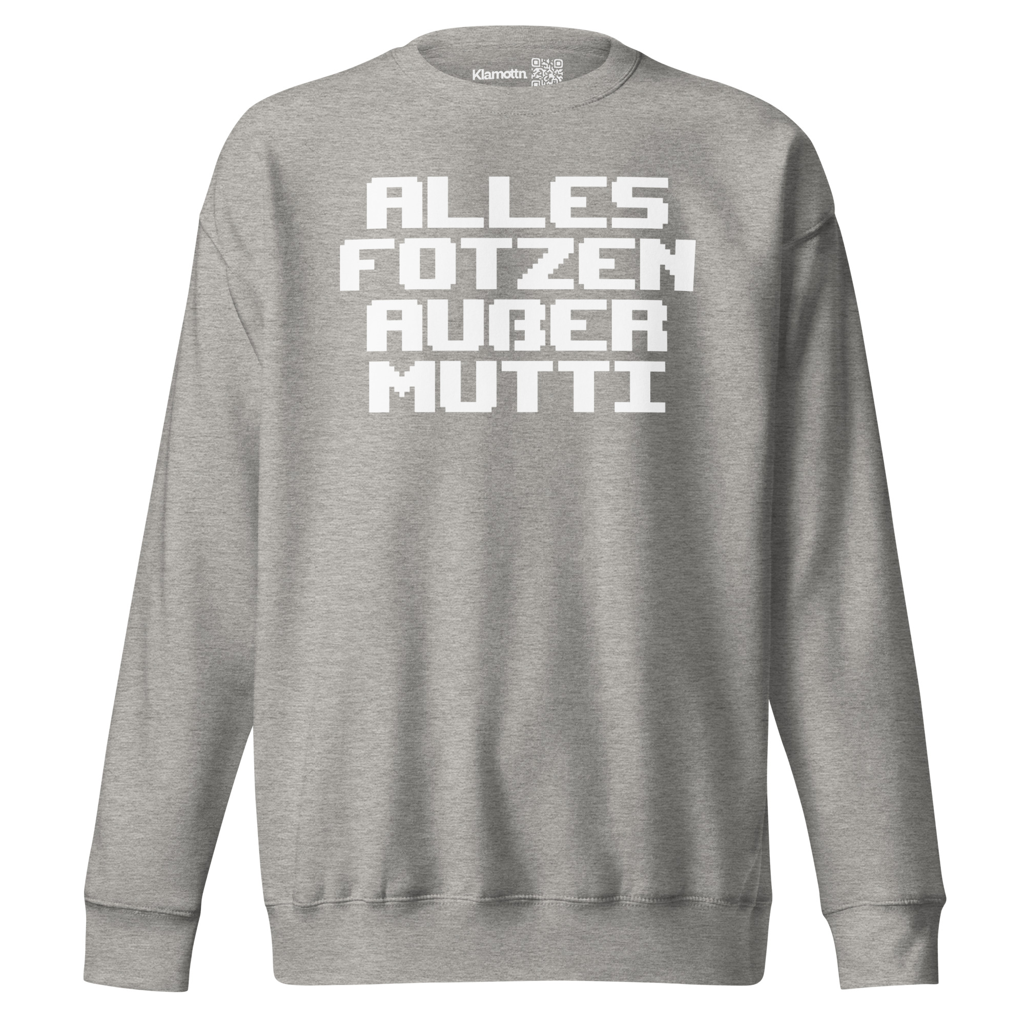 Alles Fotzen außer Mutti Unisex-Premium-Pullover – Sweatshirts – klamottn.de Alles Fotzen außer Mutti Unisex-Premium-Pullover – Sweatshirts – klamottn.de