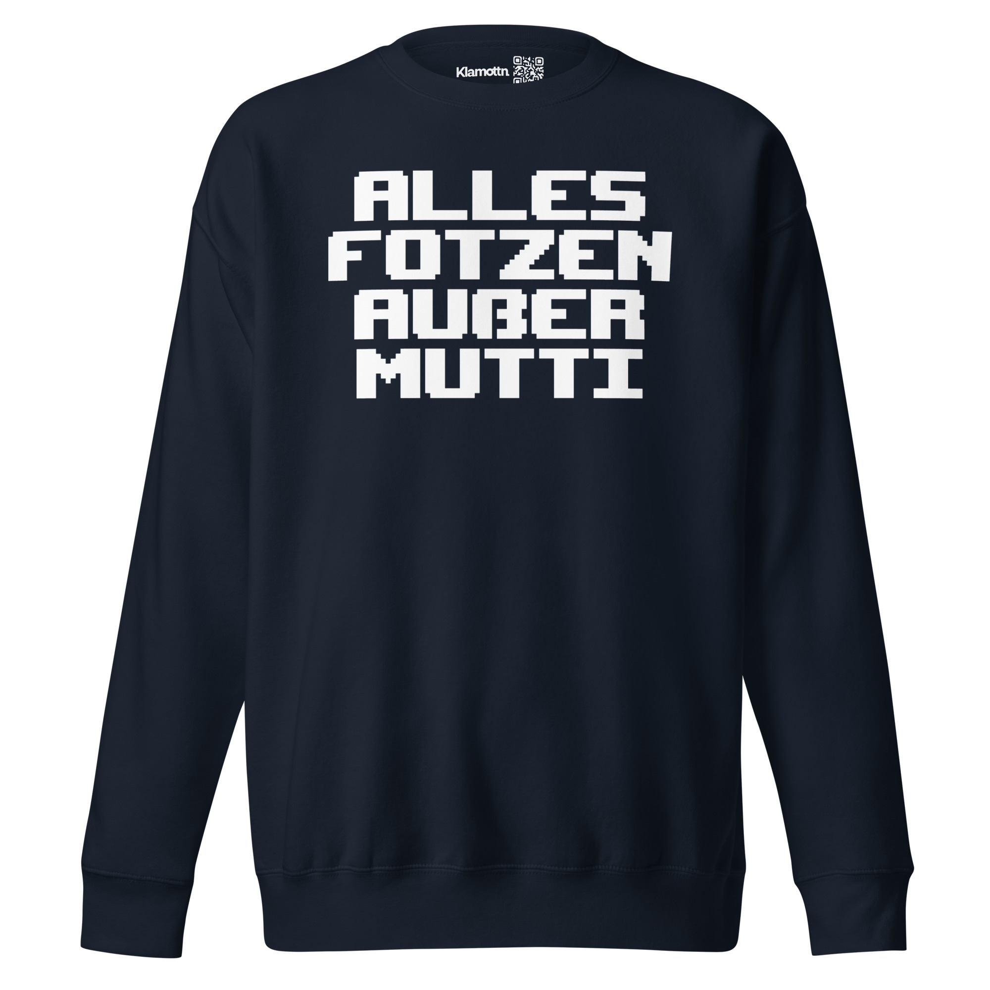 Alles Fotzen außer Mutti Unisex-Premium-Pullover – Sweatshirts – klamottn.de Alles Fotzen außer Mutti Unisex-Premium-Pullover – Sweatshirts – klamottn.de