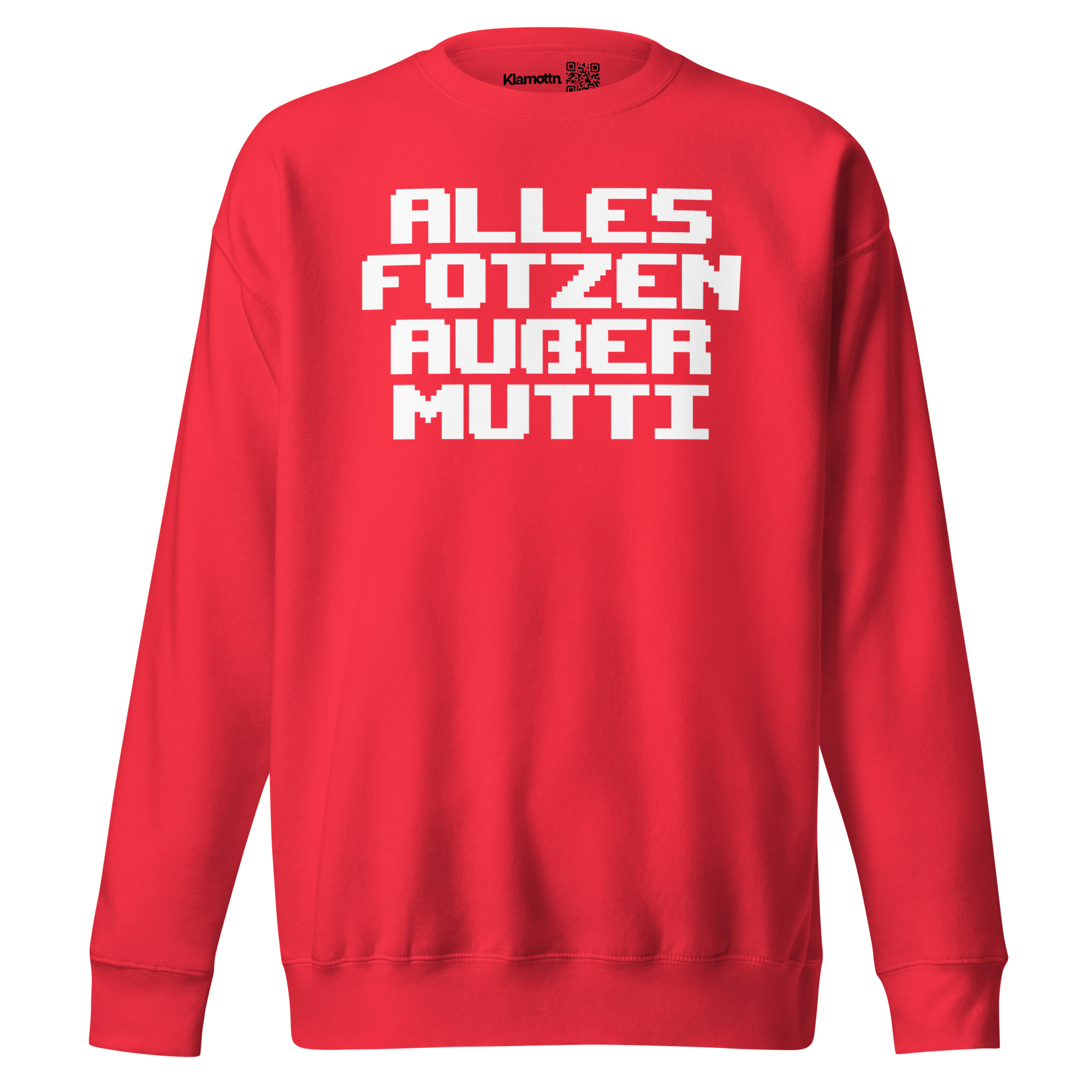 Alles Fotzen außer Mutti Unisex-Premium-Pullover – Sweatshirts – klamottn.de Alles Fotzen außer Mutti Unisex-Premium-Pullover – Sweatshirts – klamottn.de