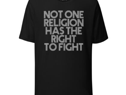 Not one Religion has the Right to Fight Unisex-T-Shirt – T-Shirts – klamottn.de