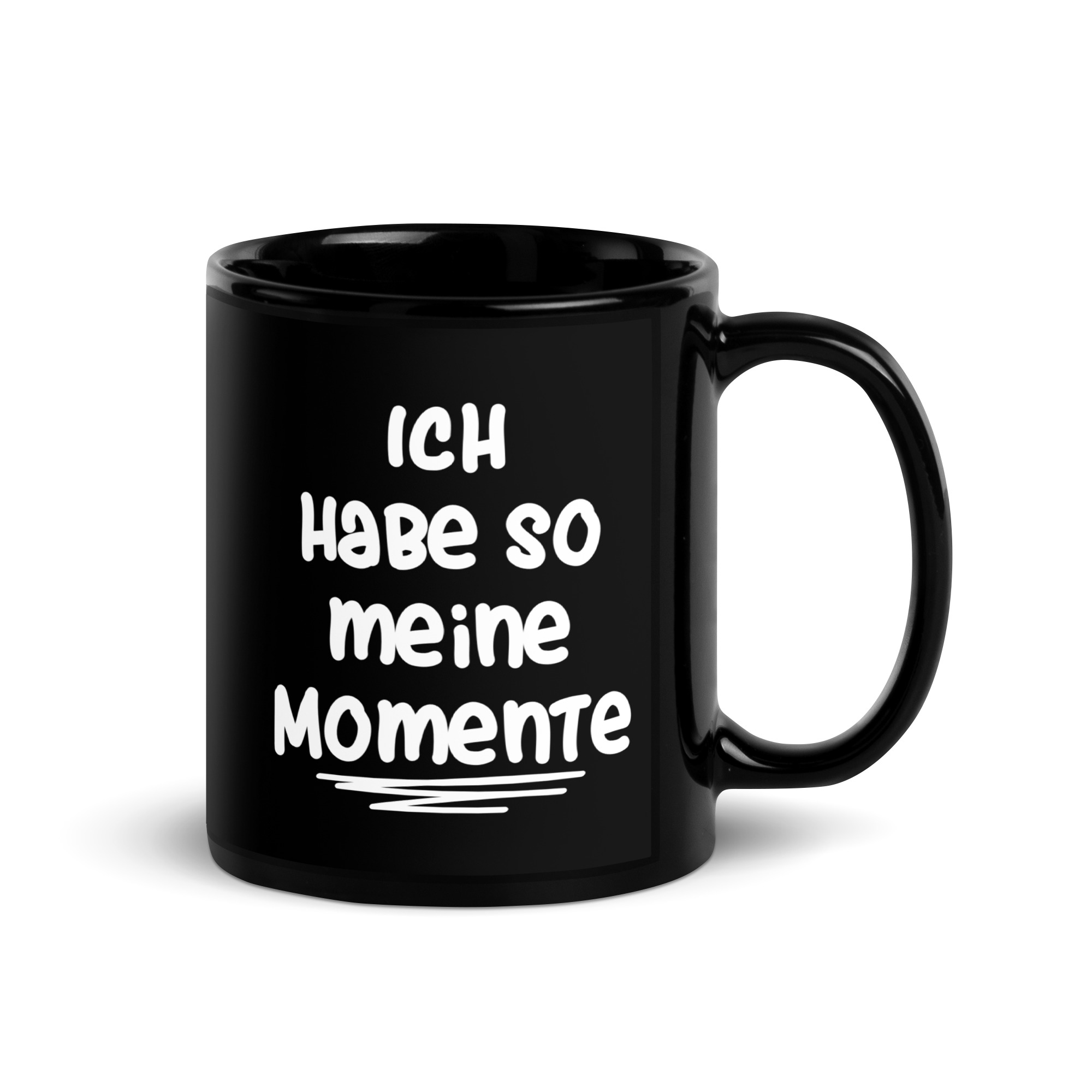 Ich habe so meine Momente Tasse – Home & Living – klamottn.de Ich habe so meine Momente Tasse – Home & Living – klamottn.de
