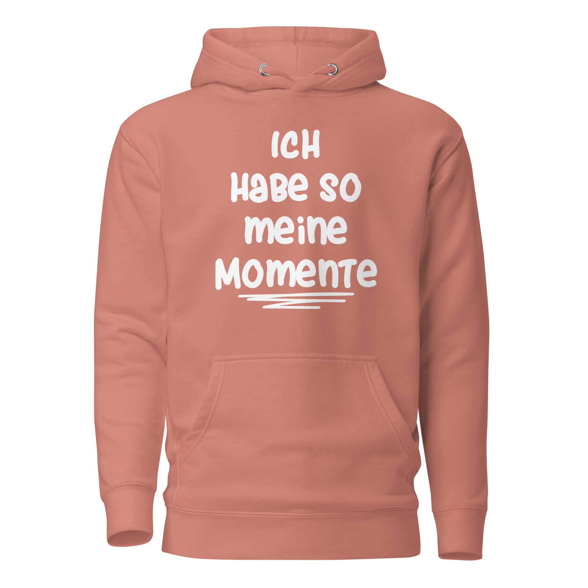 Ich habe so meine Momente Unisex-Kapuzenpullover – Hoodies – klamottn.de Ich habe so meine Momente Unisex-Kapuzenpullover – Hoodies – klamottn.de