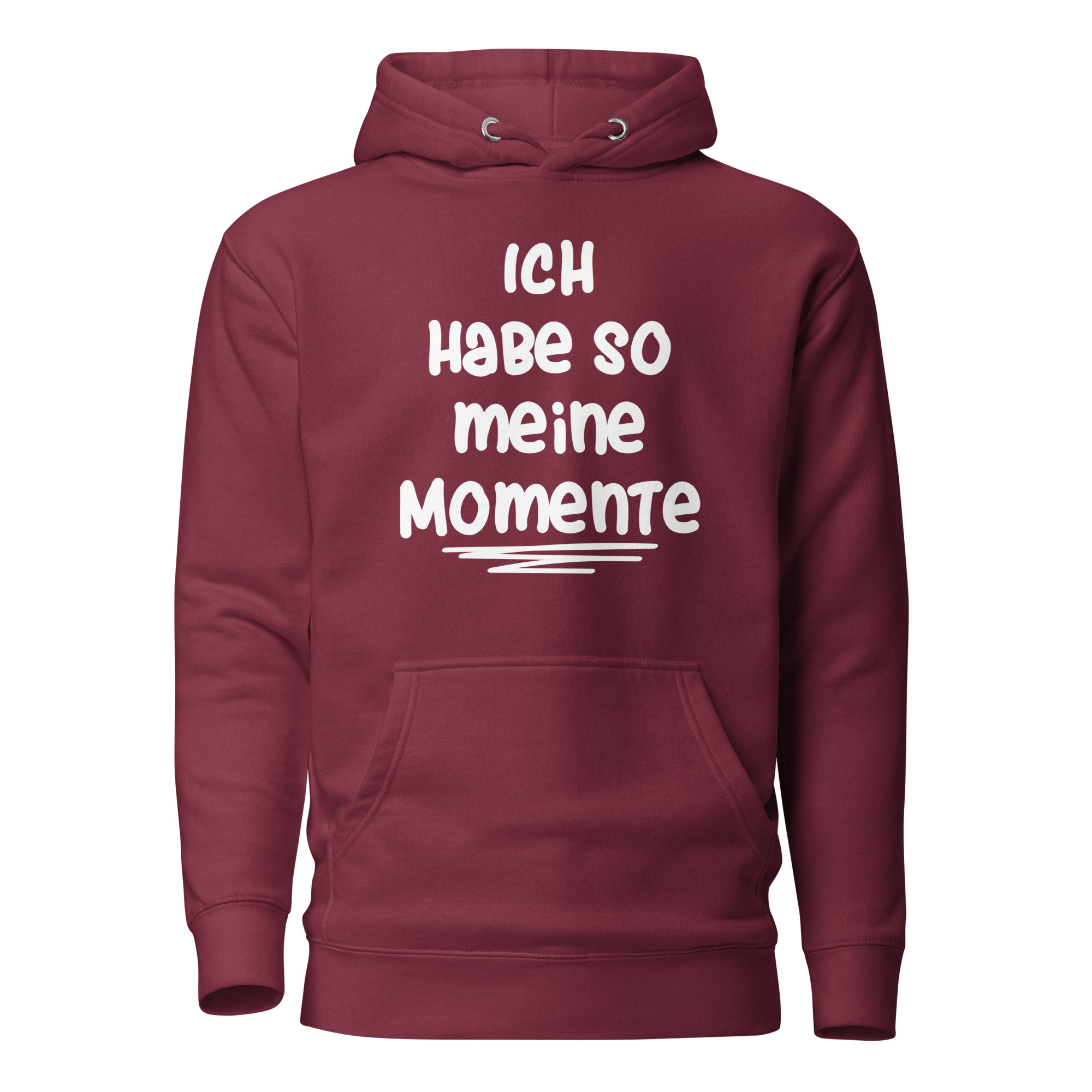 Ich habe so meine Momente Unisex-Kapuzenpullover – Hoodies – klamottn.de Ich habe so meine Momente Unisex-Kapuzenpullover – Hoodies – klamottn.de