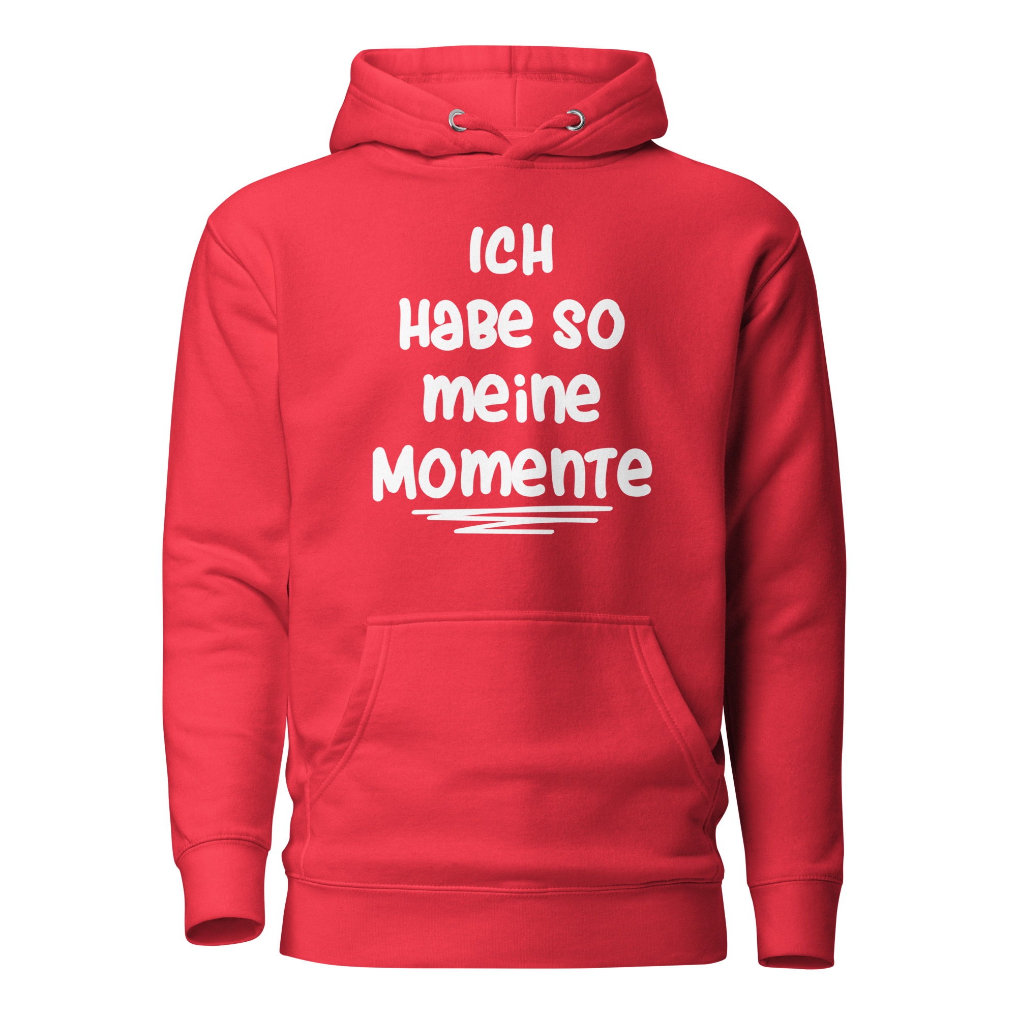 Ich habe so meine Momente Unisex-Kapuzenpullover – Hoodies – klamottn.de Ich habe so meine Momente Unisex-Kapuzenpullover – Hoodies – klamottn.de