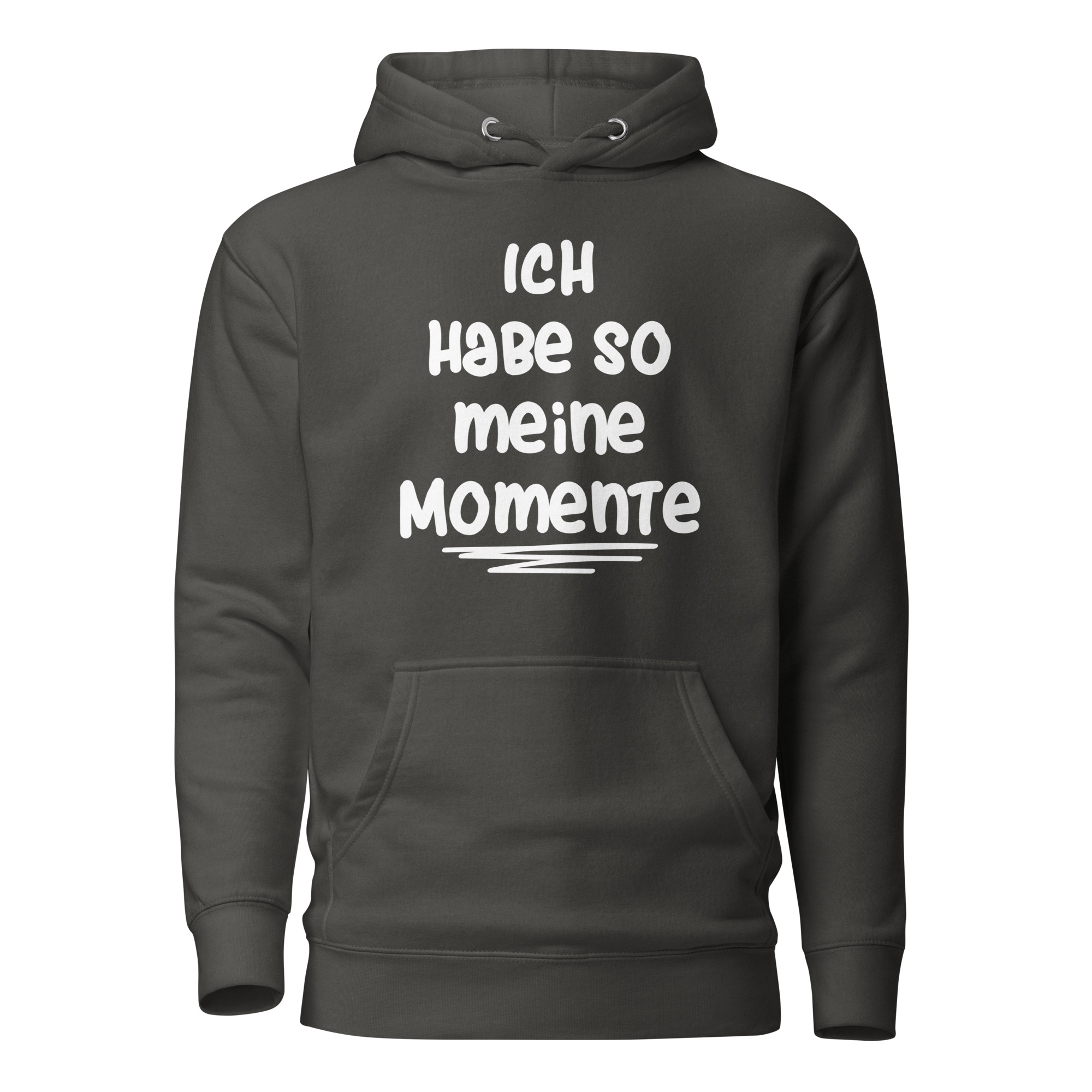 Ich habe so meine Momente Unisex-Kapuzenpullover – Hoodies – klamottn.de Ich habe so meine Momente Unisex-Kapuzenpullover – Hoodies – klamottn.de