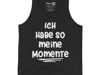 Ich habe so meine Momente Unisex-Tank-Top – Tank Tops – klamottn.de Ich habe so meine Momente Unisex-Tank-Top – Tank Tops – klamottn.de