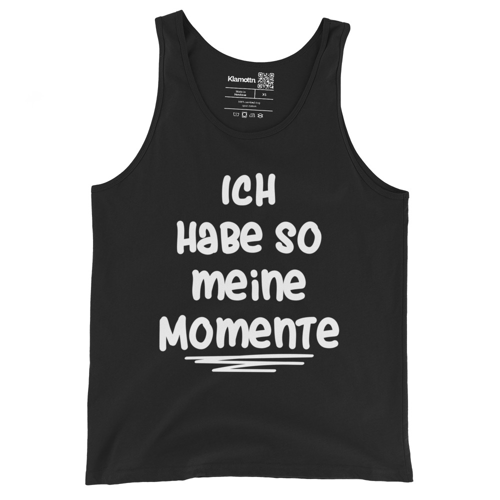 Ich habe so meine Momente Unisex-Tank-Top – Tank Tops – klamottn.de Ich habe so meine Momente Unisex-Tank-Top – Tank Tops – klamottn.de