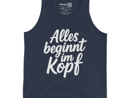 Alles beginnt im Kopf Unisex-Tank-Top – Tank Tops – klamottn.de