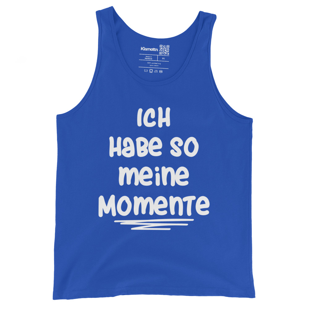 Ich habe so meine Momente Unisex-Tank-Top – Tank Tops – klamottn.de Ich habe so meine Momente Unisex-Tank-Top – Tank Tops – klamottn.de