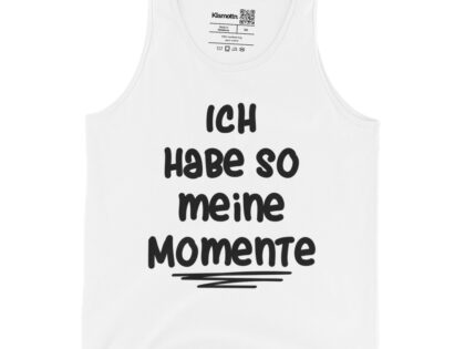 Ich habe so meine Momente Unisex-Tank-Top – Tank Tops – klamottn.de Ich habe so meine Momente Unisex-Tank-Top – Tank Tops – klamottn.de