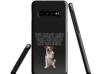 Du hast mir gar nichts zu sagen Hund Snapcase Samsung®-Hülle – Accessoires – klamottn.de