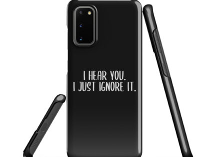 I hear you. I just ignore it. Snapcase Samsung®-Hülle – Accessoires – klamottn.de