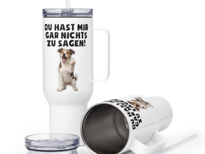 Du hast mir gar nichts zu sagen Hund Thermobecher – Accessoires – klamottn.de