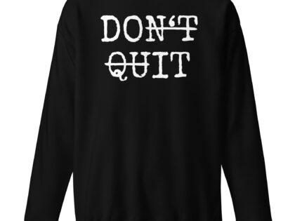 Don't Quit Do It Unisex-Premium-Pullover – Sweatshirts – klamottn.de