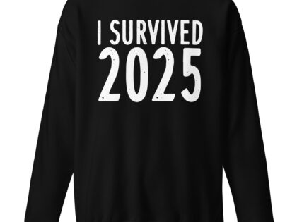 I survived 2025 Unisex-Premium-Pullover – Sweatshirts – klamottn.de