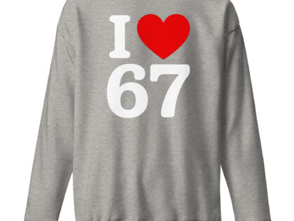 I Love 67 Unisex-Premium-Pullover – Sweatshirts – klamottn.de