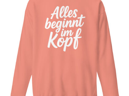 Alles beginnt im Kopf Unisex-Premium-Pullover – Sweatshirts – klamottn.de
