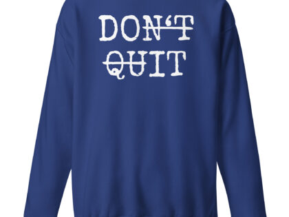 Don't Quit Do It Unisex-Premium-Pullover – Sweatshirts – klamottn.de