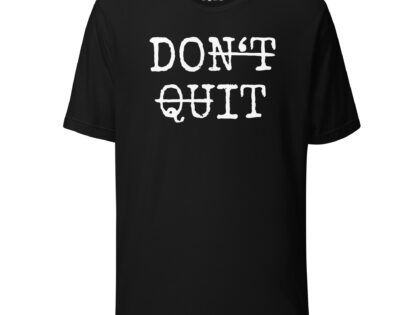 Don't Quit Do It Unisex-T-Shirt – T-Shirts – klamottn.de