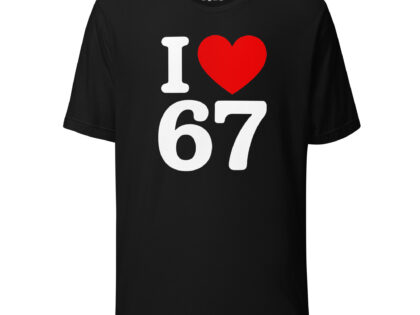 I Love 67 Unisex-T-Shirt – T-Shirts – klamottn.de