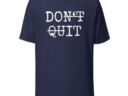 Don't Quit Do It Unisex-T-Shirt – T-Shirts – klamottn.de