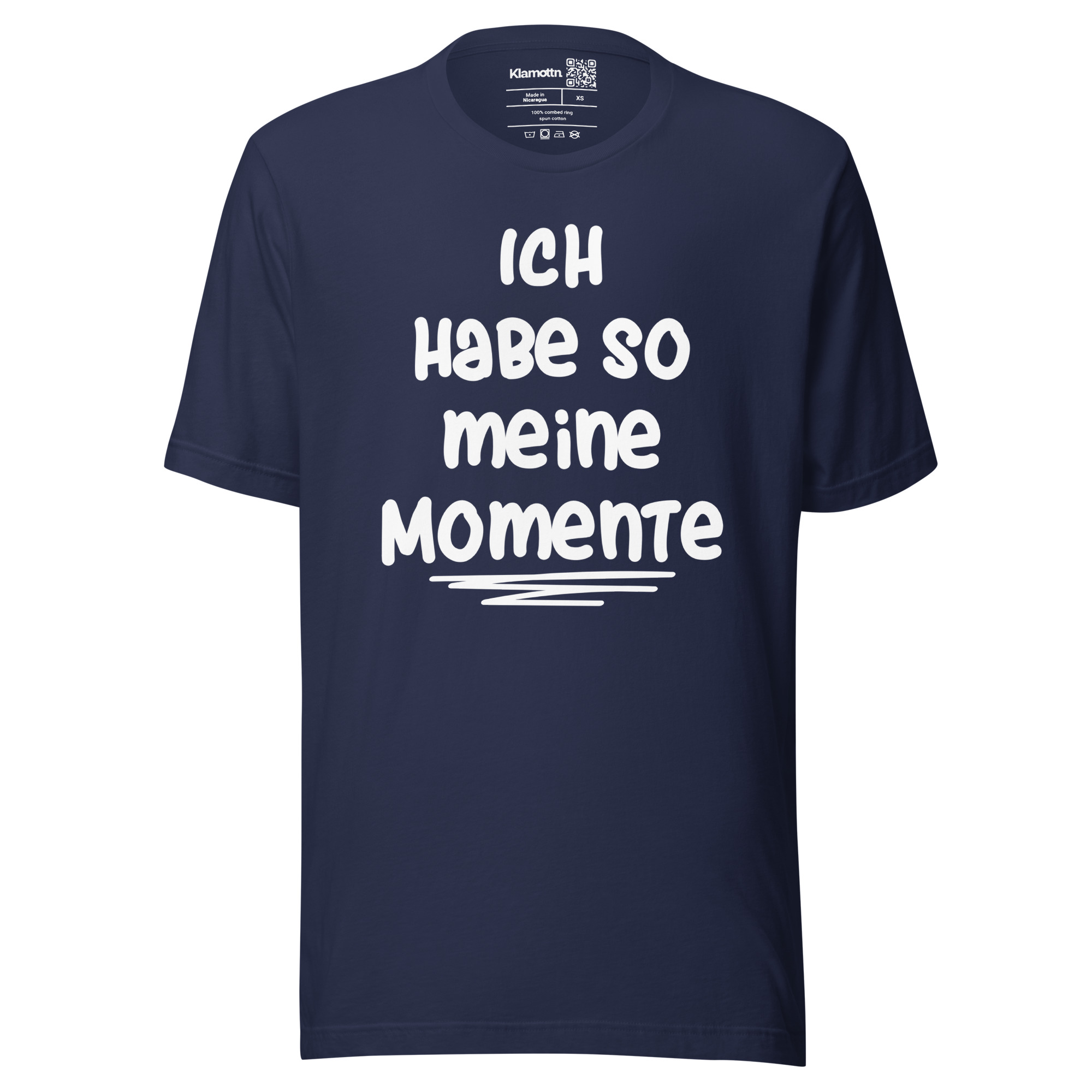 Ich habe so meine Momente Unisex-T-Shirt – T-Shirts – klamottn.de Ich habe so meine Momente Unisex-T-Shirt – T-Shirts – klamottn.de