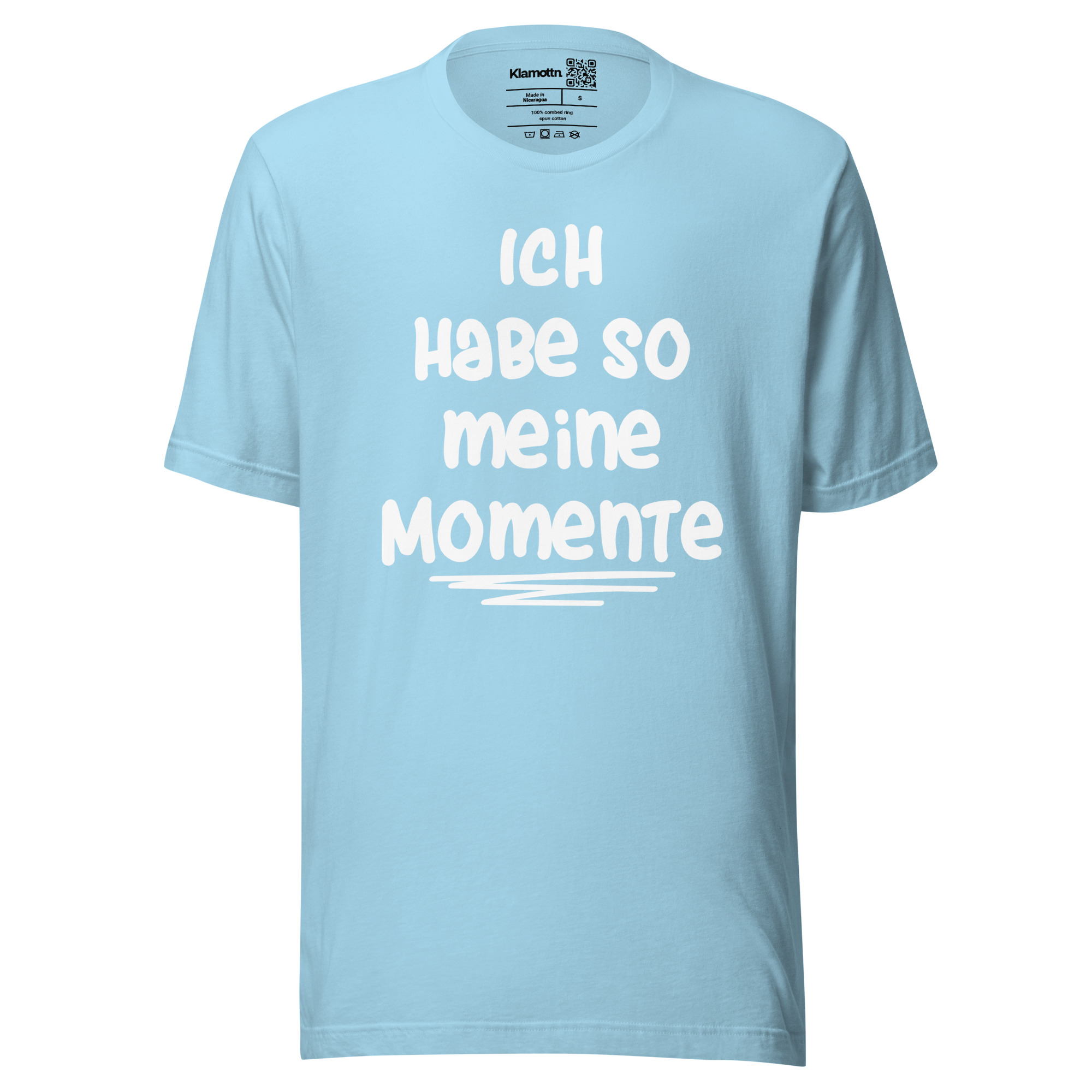 Ich habe so meine Momente Unisex-T-Shirt – T-Shirts – klamottn.de Ich habe so meine Momente Unisex-T-Shirt – T-Shirts – klamottn.de