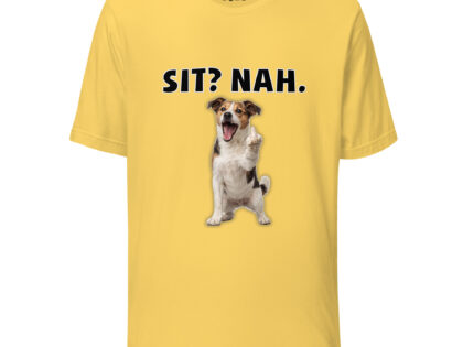 Sit? Nah. Hund Unisex-T-Shirt – T-Shirts – klamottn.de