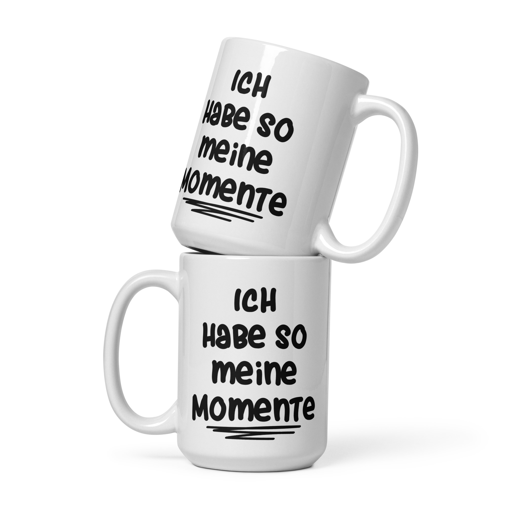Ich habe so meine Momente Tasse – Home & Living – klamottn.de Ich habe so meine Momente Tasse – Home & Living – klamottn.de