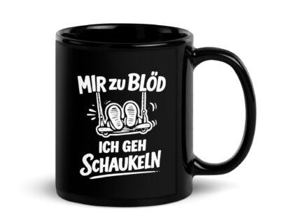 Mir zu blöd ich geh schaukeln Tasse – Home & Living – klamottn.de