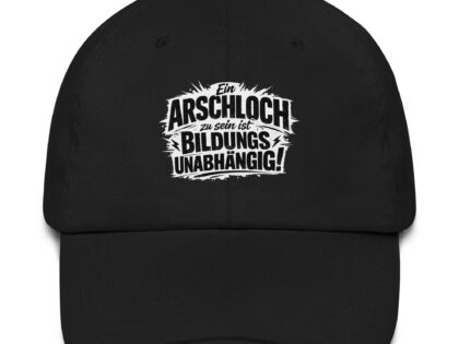 Ein Arschloch zu sein ist bildungsunabhängig Basecap – Accessoires – Klamottn™