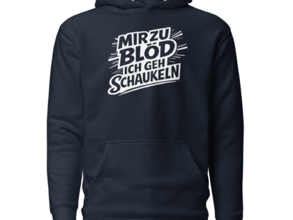 Mir zu blöd ich geh schaukeln Unisex-Kapuzenpullover – Hoodies – Klamottn™
