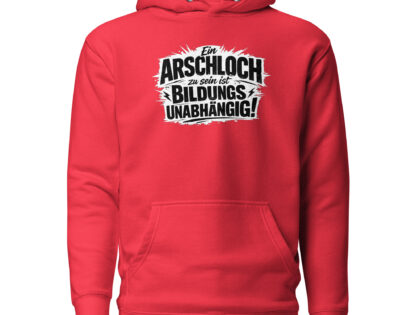 Ein Arschloch zu sein ist bildungsunabhängig Unisex-Kapuzenpullover – Hoodies – Klamottn™