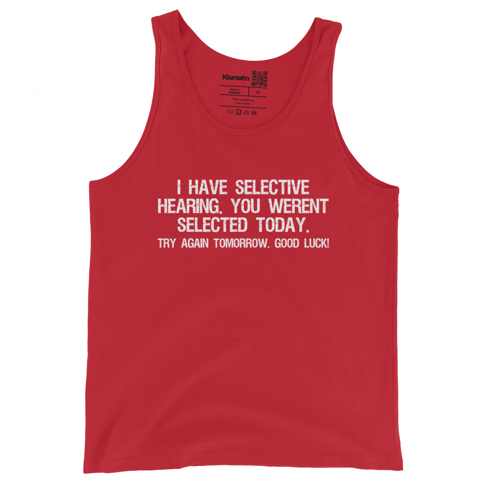 I have selective Hearing Unisex-Tank-Top – Tank Tops – klamottn.de I have selective Hearing Unisex-Tank-Top – Tank Tops – klamottn.de